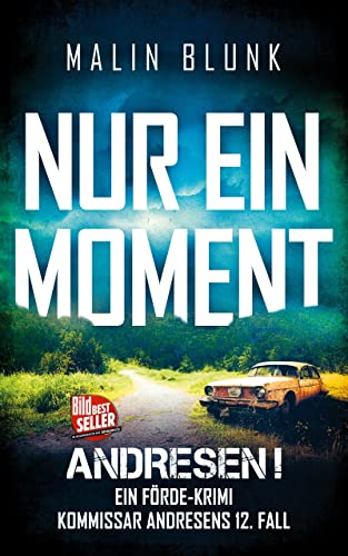 ANDRESEN! Nur ein Moment: Kommissar Andresens 12. Fall (Ein Förde-Krimi)