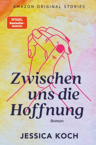 Zwischen uns die Hoffnung (Die Farben des Lebens 3)