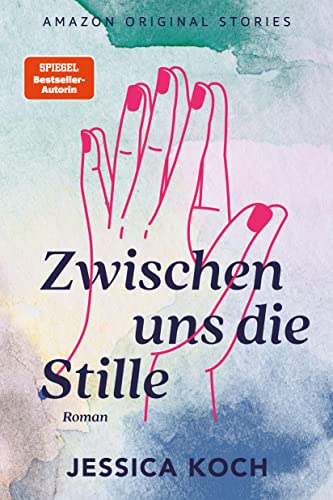 Zwischen uns die Stille (Die Farben des Lebens 2)