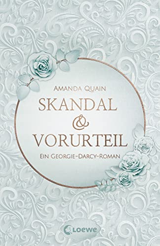 Skandal & Vorurteil: Ein Georgie-Darcy-Roman – Lass dich von der romantischen Jane-Austen-Nacherzählung begeistern