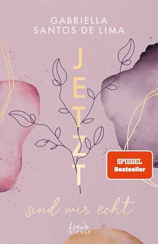 Jetzt sind wir echt (Jetzt-Trilogie, Band 1): Bereit für eine ergreifende Second-Chance-Love? Der Auftakt zur New Adult-Trilogie von SPIEGEL-Bestsellerautorin Gabriella Santos de Lima