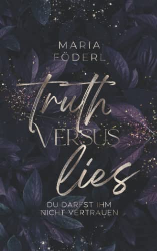 truth versus lies: DU DARFST IHM NICHT VERTRAUEN