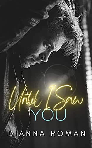 Until I Saw You (Broken Hearts Book 1)