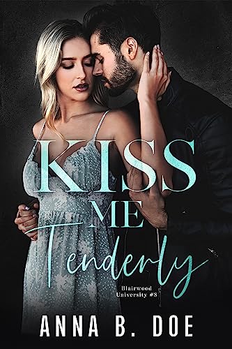 Kiss Me Tenderly: A good girl bad boy college rockstar romance (Blairwood University)