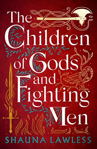 The Children of Gods and Fighting Men: an epic historical fantasy novel set in medieval Ireland (Gael Song Book 1)
