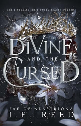 The Divine and the Cursed: A Fae Fantasy Romance (Fae of Alastríona, Band 1)