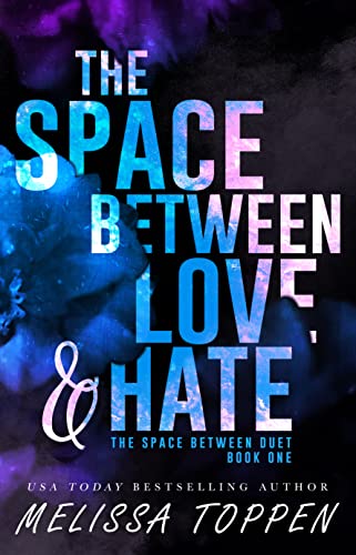 The Space Between Love & Hate: An Enemies to Lovers, Best Friend's Brother Romance (The Space Between Duet Book 1)