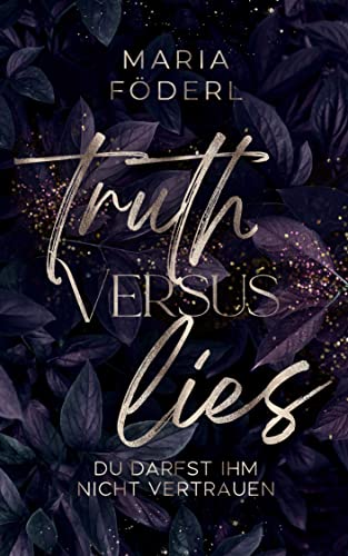 truth versus lies: DU DARFST IHM NICHT VERTRAUEN