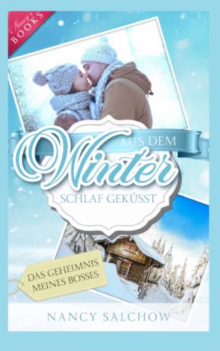 Aus dem Winterschlaf geküsst: Das Geheimnis meines Bosses (Nancys Winter Edition)
