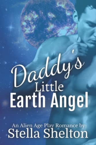 Daddy's Little Earth Angel: An Alien Age Play Romance (Alien Daddy, Band 5)