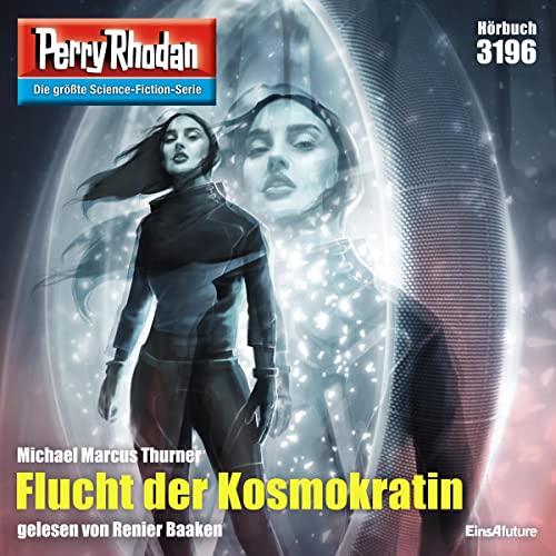 Flucht der Kosmokratin: Perry Rhodan 3196