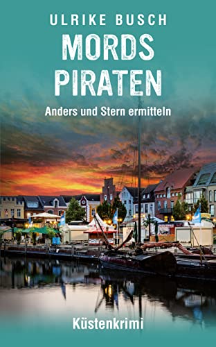 Mordspiraten: Küstenkrimi (Anders und Stern ermitteln 8)