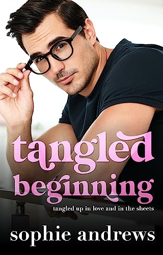 Tangled Beginning: A Steamy Second Chance Romance