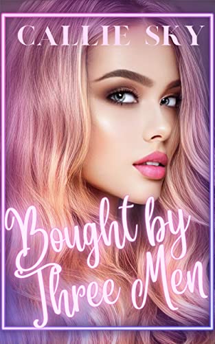 Bought By Three Men: Part 1 (Marriage Auction Duet)