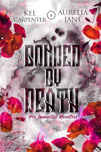 Bonded by Death: Her Immortal Monsters Trilogy