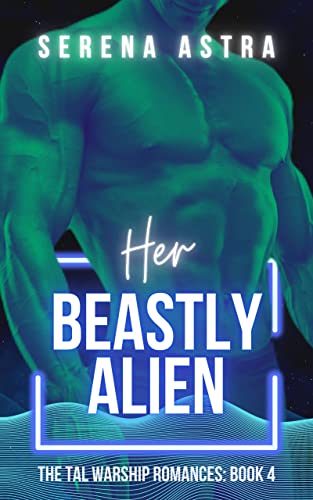 Her Beastly Alien: An Alien Romance (The Tal Warship Romances Book 4)