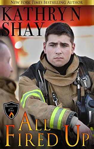 All Fired Up (Brothers of Fire Book 1)
