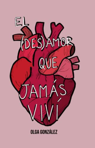 El (des)amor que jamás viví: (Poesía ilustrada)