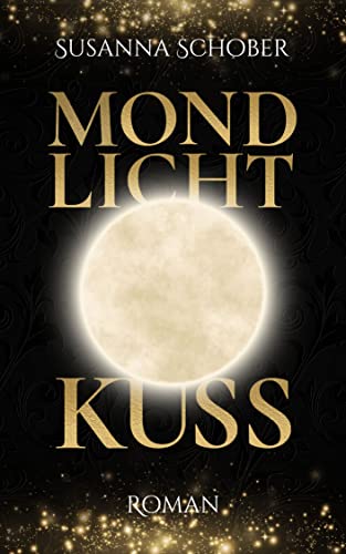 Mondlicht Kuss: Young Adult Fantasy Romance (Mondlicht Saga 1) (Die Mondlicht - Saga)