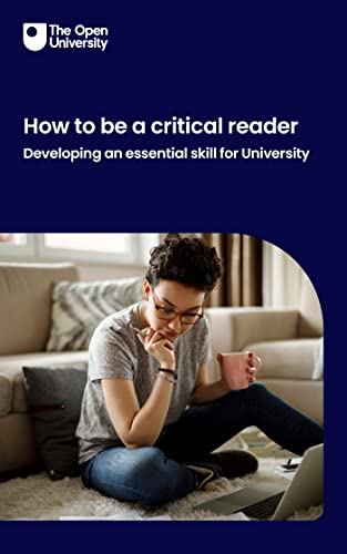 How to be a critical reader: developing an essential skill for University