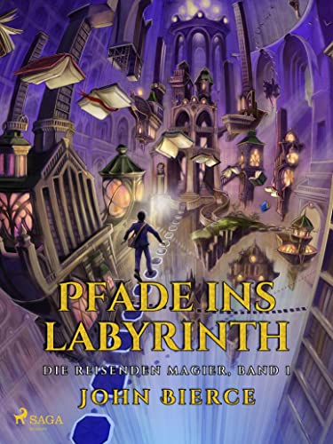 Pfade ins Labyrinth (Die Reisenden Magier, Band 1)