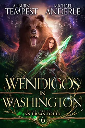 Wendigos in Washington (Case Files Of An Urban Druid Book 6)