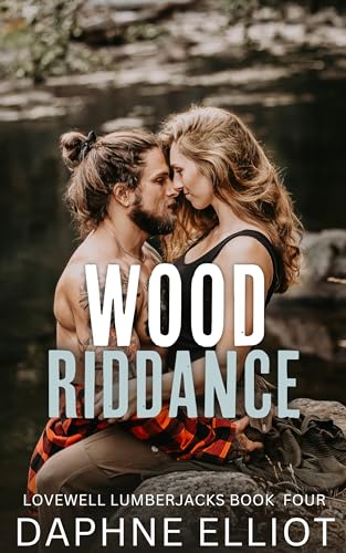 Wood Riddance (Lovewell Lumberjacks Book 4)