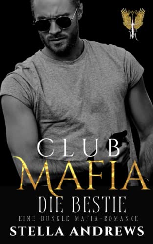 Club Mafia – Die Bestie: Eine dunkle Mafia-Romanze
