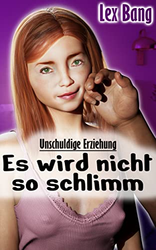 Es wird nicht so schlimm (Demütigende Erziehung 1)