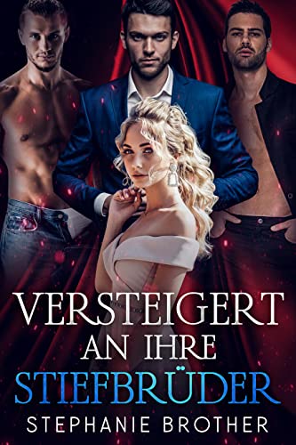 VERSTEIGERT AN IHRE STIEFBRÜDER: EINE UMGEKEHRTE JUNGFRAUENAUKTION HAREM ROMANZE (VERSTEIGERTE SERIE 1)