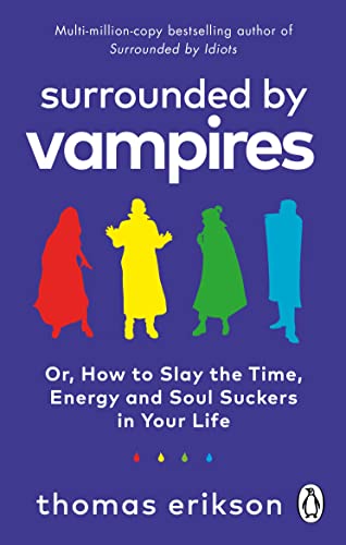 Surrounded by Vampires: Or, How to Slay the Time, Energy and Soul Suckers in Your Life (English Edition)