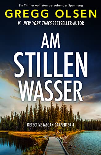 Am stillen Wasser: Ein Thriller voll atemberaubender Spannung (Detective Megan Carpenter 4)