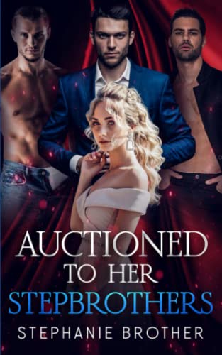 AUCTIONED TO HER STEPBROTHERS: A VIRGIN AUCTION REVERSE HAREM ROMANCE (AUCTIONED SERIES, Band 1)