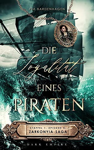 Die Loyalität eines Piraten: Zarkonyia-Saga: Staffel 1, Episode 5