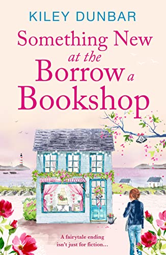 Something New at the Borrow a Bookshop: A warm-hearted, romantic and uplifting read