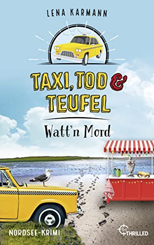 Taxi, Tod und Teufel - Watt'n Mord: Nordsee-Krimi (Mord auf Friesisch 10)