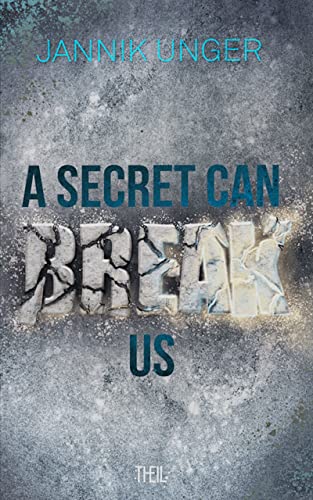 A SECRET CAN BREAK US (SECRETS-REIHE 1)