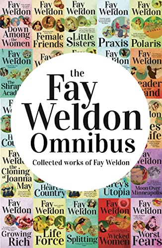 Fay Weldon Omnibus: Collected Works of Fay Weldon
