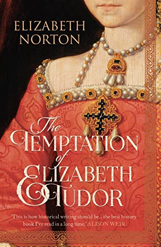 The Temptation of Elizabeth Tudor (Great Lives)