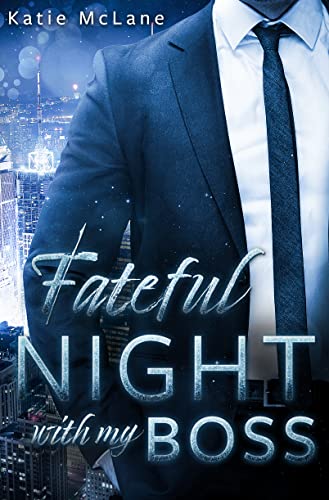 Fateful Night with my Boss (Fateful Nights 1)