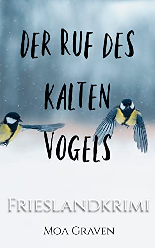 Der Ruf des kalten Vogels: Frieslandkrimi (Joachim Stein in Friesland 13)
