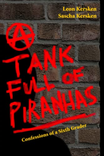 A Tank Full of Piranhas: Confessions of a Sixth Grader
