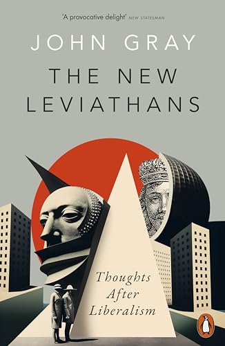 The New Leviathans: Thoughts After Liberalism (English Edition)