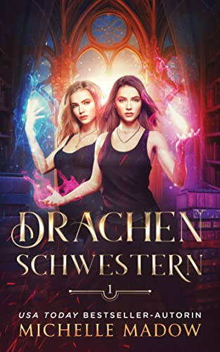 Drachenschwestern 1 (Das Erbe der Drachen)
