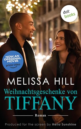 Weihnachtsgeschenke von Tiffany: Roman | Warmherzig und zum Verlieben: Der romantische Wohlfühlroman zum Film-Highlight!