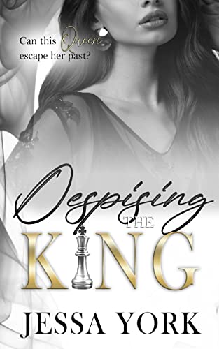 Despising the King: A Dark Billionaire Mafia Romance (The Sovrano Crime Family Book 4)