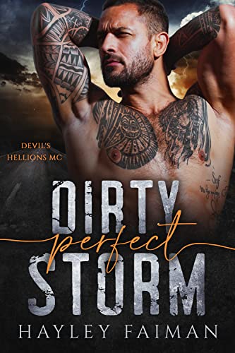 Dirty Perfect Storm: A Grumpy-Sunshine Romance (Devil's Hellions MC Book 1)