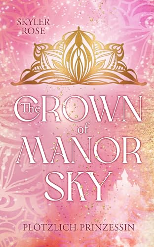 The Crown of Manor Sky: Plötzlich Prinzessin
