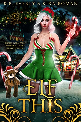 Elf This (Holiday Hijinks Book 1)