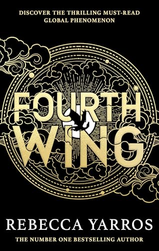 Fourth Wing: DISCOVER THE GLOBAL PHENOMENON THAT EVERYONE CAN'T STOP TALKING ABOUT! (The Empyrean Book 1)